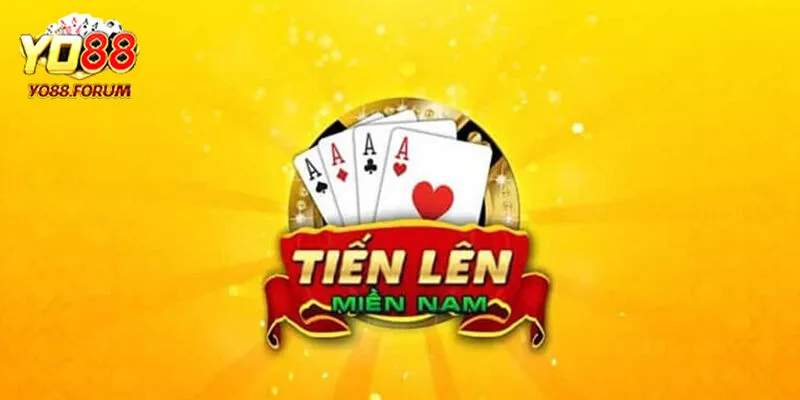 Tiến Lên Miền Nam - Game Bài Uy Tín Bậc Nhất Tại Yo88