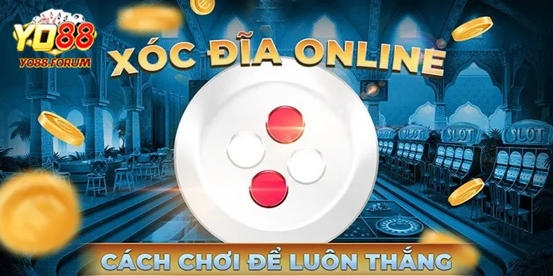 Cao thủ chia sẻ kinh nghiệm chơi xóc đĩa dễ thắng lớn