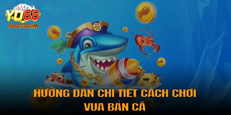 Bí quyết chơi vua bắn cá hiệu quả từ cao thủ