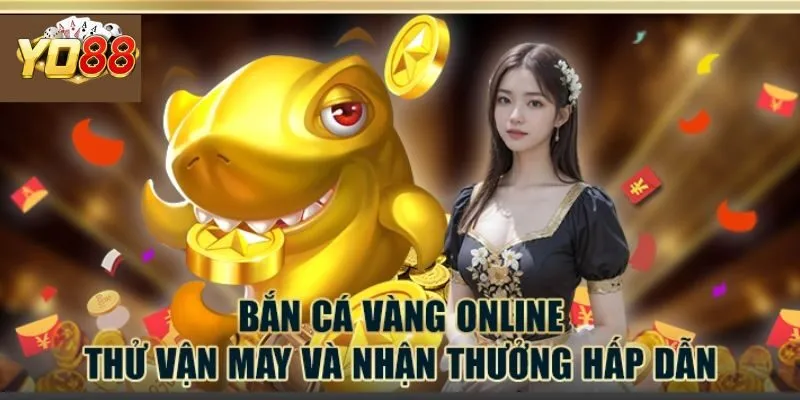 Bắn cá vàng là game như thế nào?