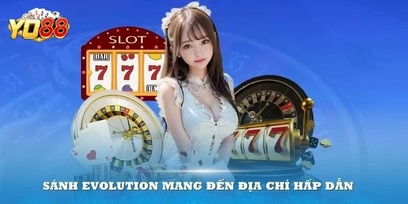 Hướng Dẫn Cách Chơi Nổ Hũ Bất Bại Tại EVO Người Thật Tại Yo88