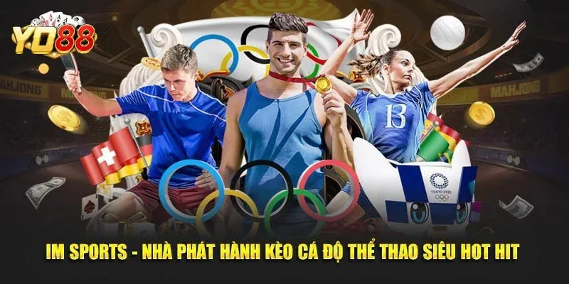 IM Thể Thao - Thương Hiệu  Cá Cược Sport Hàng Đầu Tại Yo88